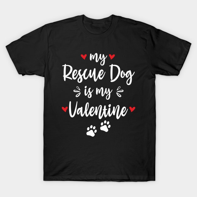 My Rescue Dog Is My Valentine T-Shirt by FloraLi